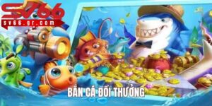 Bắn cá đổi thưởng