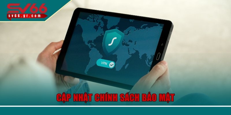 Cập nhật chính sách bảo mật mới nhất 2025 tại SV66